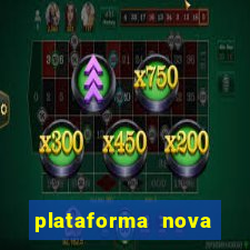 plataforma nova pagando muito hoje